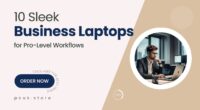 10 Business Laptops That Combine Portability with Pro Performance