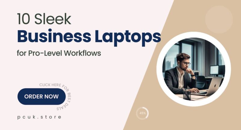 10 Business Laptops That Combine Portability with Pro Performance