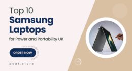 10 Feature-Rich Samsung Laptops That Combine Power and Portability in the UK