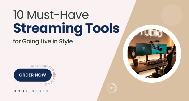 10 Streaming Tools Every Serious Creator Needs to Go Live in Style