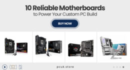 10 Reliable Motherboards to Power Your Custom PC Build
